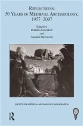 Book cover of Reflections: 50 Years of Medieval Archaeology, 1957-2007: No. 30 by Unknown