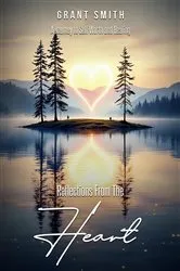 Book cover of Reflections From The HEART by GRANT SMITH