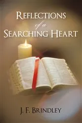 Book cover of Reflections of a Searching Heart by J. F. Brindley