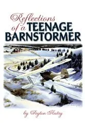 Book cover of Reflections of a Teenage Barnstormer by Peyton Autry
