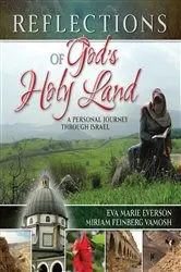 Book cover of Reflections of God's Holy Land by Eva Marie Everson
