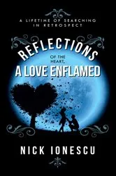 Book cover of Reflections of the Heart a Love Enflamed by Nick Ionescu