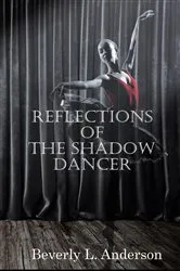 Book cover of Reflections of the Shadow Dancer by Beverly L. Anderson