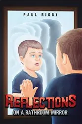 Book cover of Reflections on a Bathroom Mirror by Paul Rigby