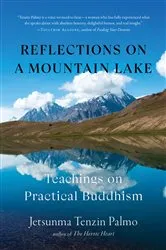 Book cover of Reflections on a Mountain Lake by Jetsunma Tenzin Palmo