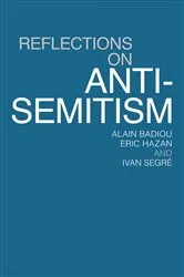 Book cover of Reflections On Anti-Semitism by Alain Badiou