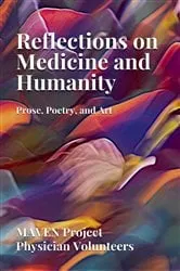 Book cover of Reflections on Medicine and Humanity by MAVEN Project Physician Volunteers