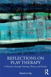 Book cover of Reflections on Play Therapy by David Le Vay