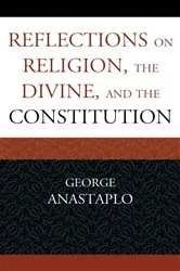 Book cover of Reflections on Religion, the Divine, and the Constitution by George Anastaplo