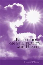 Book cover of Reflections on Spirituality and Health by Stephen Wright