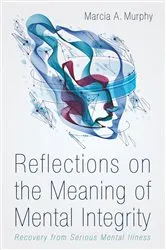 Book cover of Reflections on the Meaning of Mental Integrity by Marcia A. Murphy