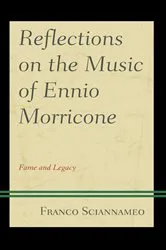 Book cover of Reflections on the Music of Ennio Morricone by Franco Sciannameo
