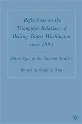 Book cover of Reflections on the Triangular Relations of Beijing-Taipei-Washington Since 1995 by S. Hua