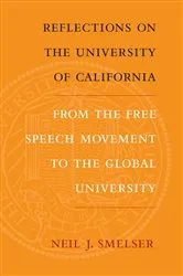 Book cover of Reflections on the University of California by Neil J. Smelser