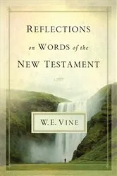 Book cover of Reflections on Words of the New Testament by W. E. Vine