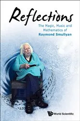 Book cover of Reflections: The Magic, Music And Mathematics Of Raymond Smullyan by Raymond M Smullyan