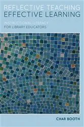 Book cover of Reflective Teaching, Effective Learning by Char Booth