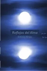 Book cover of Reflejos del Alma by Antonio Almas