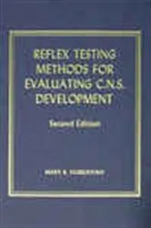 Book cover of Reflex Testing Methods for Evaluating C.N.S. Development (2nd ed.) by Mary Fiorentino