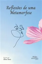 Book cover of Reflexões de uma Metamorfose by Aline Perez