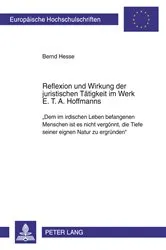 Book cover of Reflexion und Wirkung der juristischen Taetigkeit im Werk E. T. A. Hoffmanns by Bernd Hesse