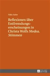 Book cover of Reflexionen ueber Entfremdungserscheinungen in Christa Wolfs «Medea. Stimmen» by Yildiz Aydin
