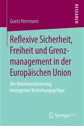 Book cover of Reflexive Sicherheit, Freiheit und Grenzmanagement in der Europäischen Union by Goetz Herrmann