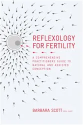 Book cover of Reflexology for Fertility by Barbara Scott