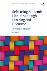 Book cover of Refocusing Academic Libraries through Learning and Discourse by Mary K. Bolin