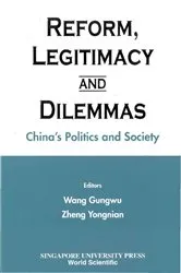 Book cover of Reform, Legitimacy And Dilemmas: China's Politics And Society by Gungwu Wang