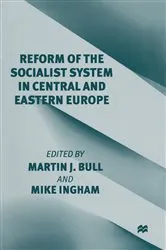 Book cover of Reform of the Socialist System in Central and Eastern Europe by Martin J. Bull