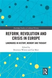 Book cover of Reform, Revolution and Crisis in Europe by Bronwyn Winter
