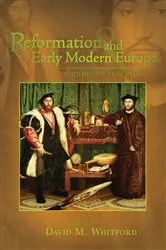 Book cover of Reformation and Early Modern Europe by David M. Whitford