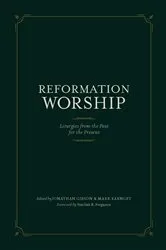 Book cover of Reformation Worship by Jonathan Gibson