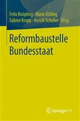 Book cover of Reformbaustelle Bundesstaat by Felix Knüpling