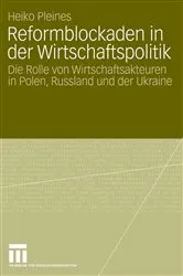 Book cover of Reformblockaden in der Wirtschaftspolitik by Heiko Pleines