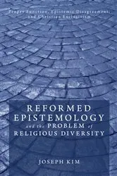 Book cover of Reformed Epistemology and the Problem of Religious Diversity by Joseph Kim