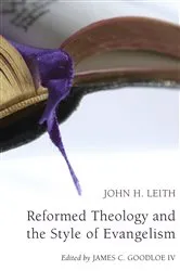 Book cover of Reformed Theology and the Style of Evangelism (Stapled Booklet) by John H. Leith