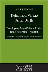 Book cover of Reformed Virtue after Barth by Kirk J. Nolan
