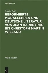 Book cover of Reformierte Morallehren und deutsche Literatur von Jean Barbeyrac bis Christoph Martin Wieland by Sandra Pott