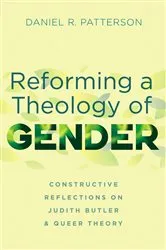 Book cover of Reforming a Theology of Gender by Daniel R. Patterson