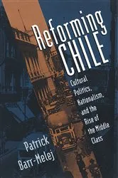 Book cover of Reforming Chile by Patrick Barr-Melej