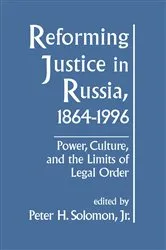 Book cover of Reforming Justice in Russia, 1864-1994 by PeterH. Solomon