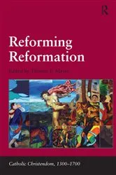Book cover of Reforming Reformation by Thomas F. Mayer
