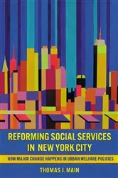 Book cover of Reforming Social Services in New York City by Thomas J. Main