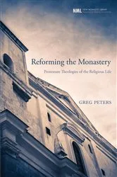 Book cover of Reforming the Monastery by Greg Peters