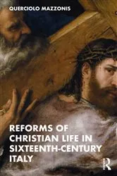 Book cover of Reforms of Christian Life in Sixteenth-Century Italy by Querciolo Mazzonis