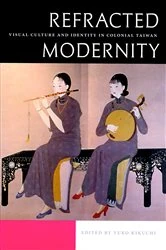Book cover of Refracted Modernity by Yuko Kikuchi