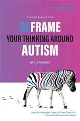 Book cover of Reframe Your Thinking Around Autism by Holly Bridges