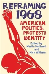 Book cover of Reframing 1968 by Martin Halliwell